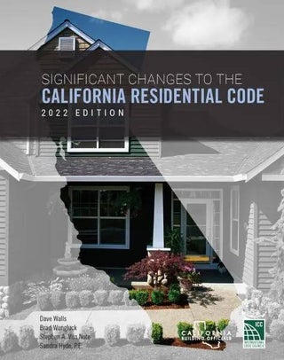 Item #26218 Significant Changes to the California Residential Code, 2022 Edition. ICC 5526S22