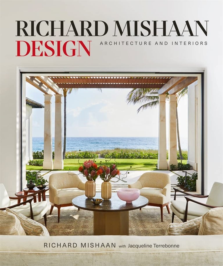 Item #26239 Richard Mishaan Design: Architecture and Interiors. Richard Mishaan, Jacquelin Terrebonne.