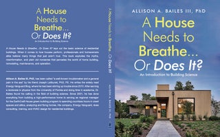 A House Needs to Breathe…Or Does It? Allison Bailes PhD.