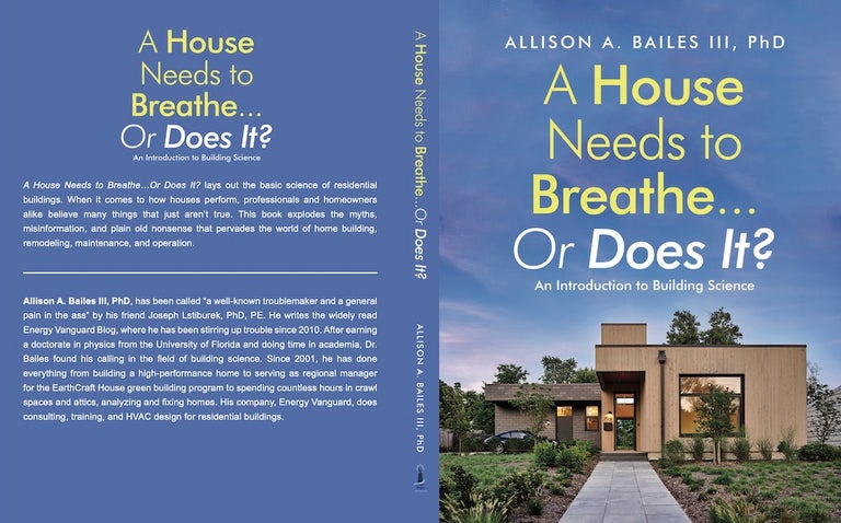 Item #26251 A House Needs to Breathe…Or Does It? Allison Bailes PhD.