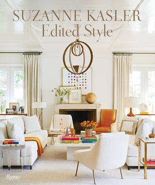 Item #26278 Suzanne Kasler: Edited Style. Suzanne Kasler