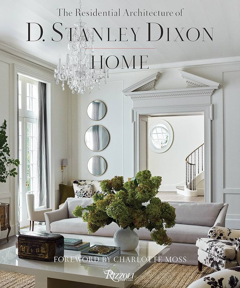 Item #26279 Home: The Residential Architecture of D. Stanley Dixon. D. Stanley Dixon.