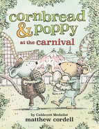 Item #26308 Cornbread & Poppy at the Carnival (Cornbread and Poppy #2). Matthew Cordell