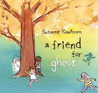 Item #26317 A Friend for Ghost. Suzanne Kaufman