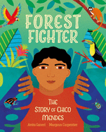 Item #26322 Forest Fighter: The Story of Chico Mendes. Anita Ganeri