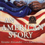 Item #26367 An American Story. Kwame Alexander