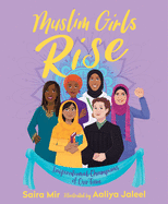 Item #26374 Muslim Girls Rise: Inspirational Champions of Our Time. Saira Mir