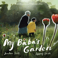 Item #26398 My Baba's Garden. Jordan Scott