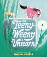 Item #26403 The Teeny-Weeny Unicorn. Shawn Harris