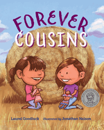 Item #26414 Forever Cousins. Laurel Goodluck