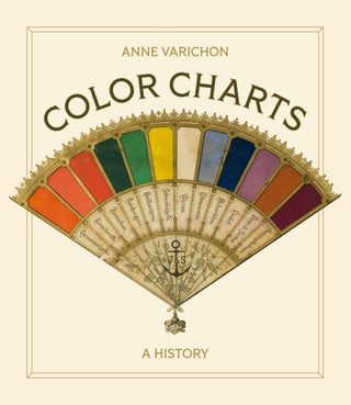 Item #26420 Color Charts: A History. Anne Varichon