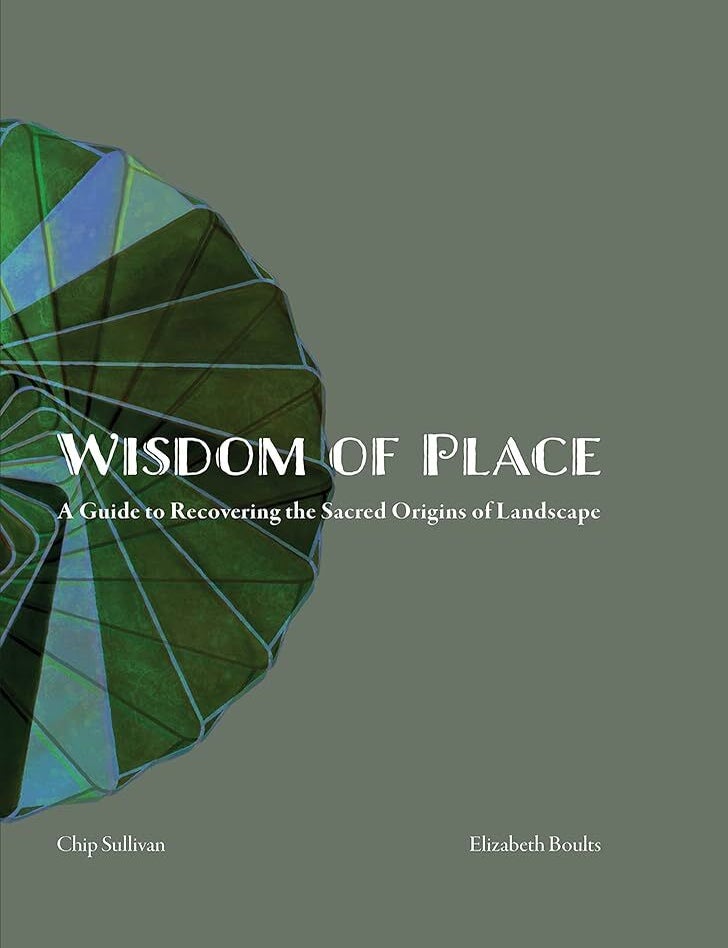 Wisdom of Place: Recovering the Sacred Origins of Landscape | Elizabeth ...