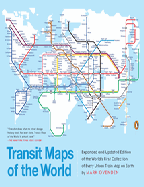 Item #26431 Transit Maps of the World: Expanded and Updated Edition of the World's First Collection of Every Urban Train Map on Earth. Mark Ovenden.