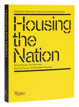 Item #26438 Housing the Nation: Social Equity, Architecture, and the Future of Affordable...