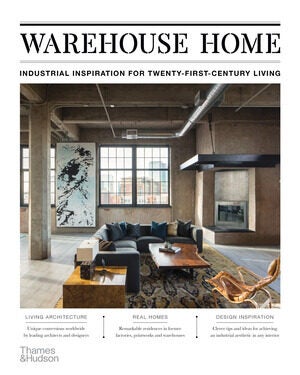Item #26440 Warehouse Home: Industrial Inspiration for Twenty-First-Century Living. Sophie Bush