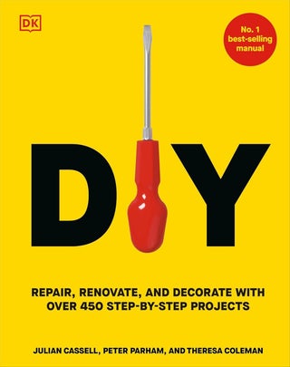 Item #26465 DIY: Repair, Renovate, and Decorate with Over 450 Step-By-Step Projects. Peter Parham