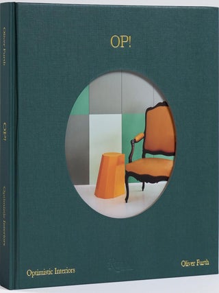 Item #26515 Op! Optimistic Interiors. Oliver Furth