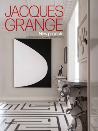 Jacques Grange: New Projects. Pierre Passebon.