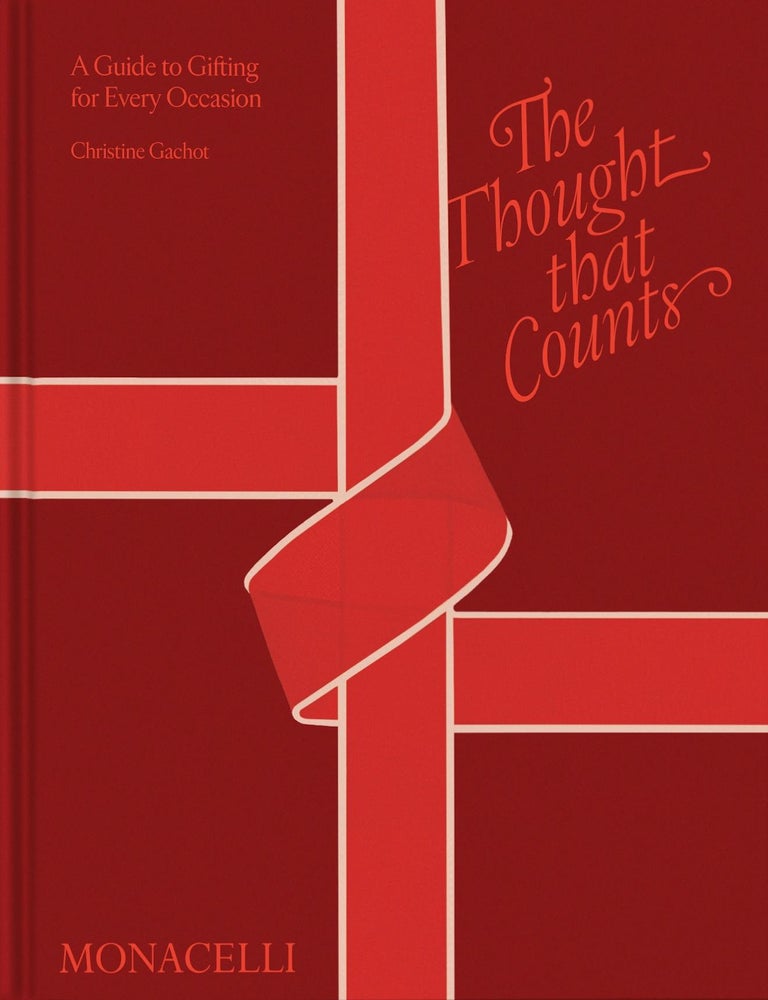 Item #26562 The Thought That Counts: A Guide to Gifting for Every Occasion. Christine Gachot.