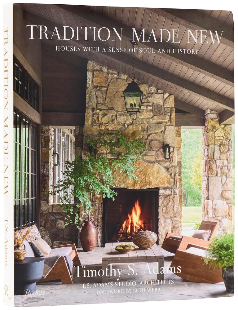 Item #26580 Tradition Made New: Houses with a Sense of Soul and History. Timothy S. Adams.