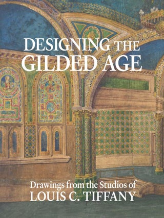 Designing the Gilded Age: Drawings from the Studios of Louis